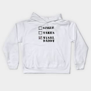 Single Taken and Vinyl Daddy ( Funny Records Collector ) Kids Hoodie